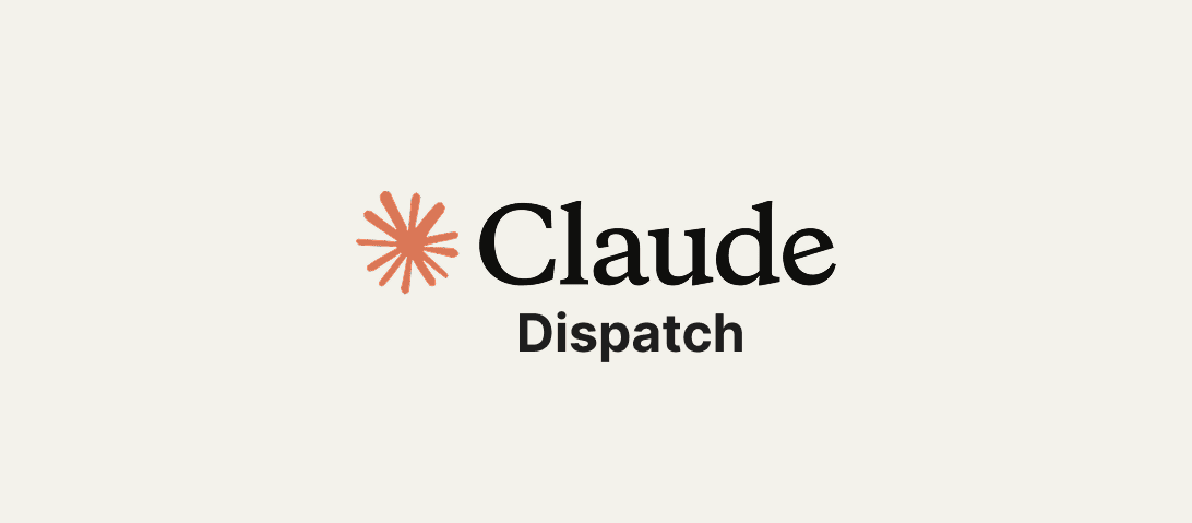 Claude Dispatch: What It Is, How It Works, and What to Know
